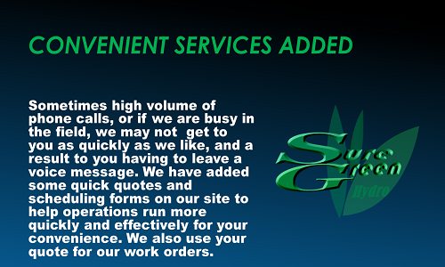 We have quote and scheduling forms for the convenience of our customers to make service run more efficient